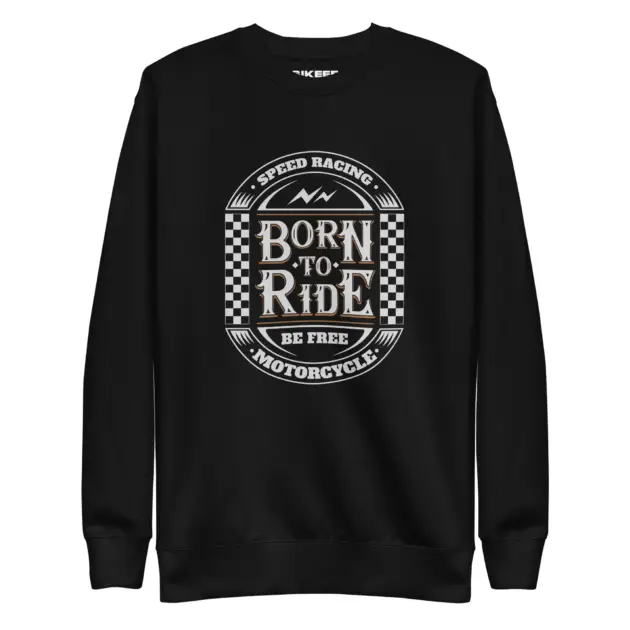 Born to Ride Unisex Premium Sweatshirt